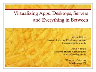 Virtualizing Apps, Desktops, Servers and Everything in Between
