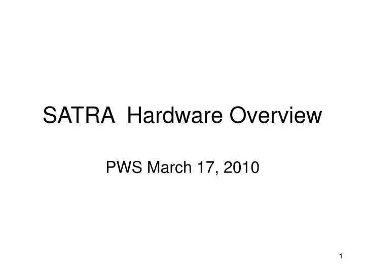 satra hardware overview