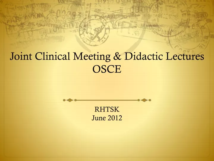 joint clinical meeting didactic lectures osce