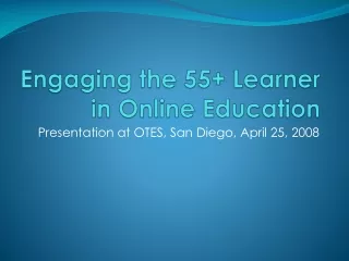 Engaging the 55+ Learner in Online Education