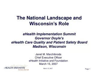 Janet M. Marchibroda Chief Executive Officer eHealth Initiative and Foundation March 15, 2007