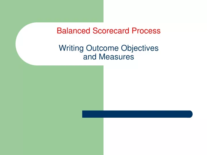 balanced scorecard process writing outcome objectives and measures