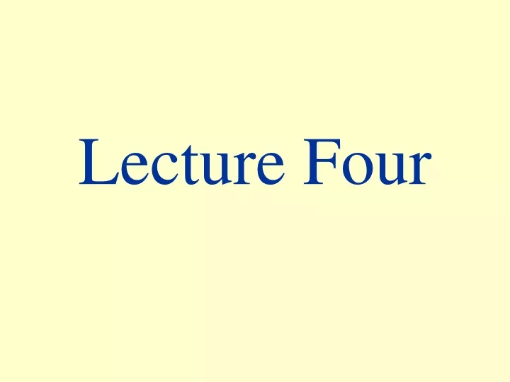 lecture four