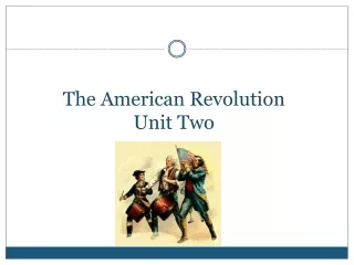 The American Revolution Unit Two