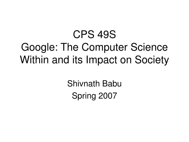 cps 49s google the computer science within and its impact on society