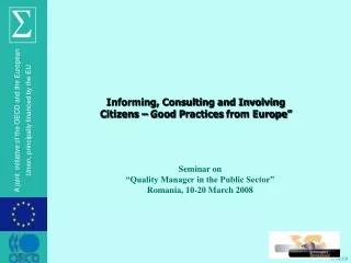 Informing ,  Consulting  and  Involving  C itizens  –  Good  P ractices  from Europe”