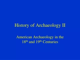 History of Archaeology II