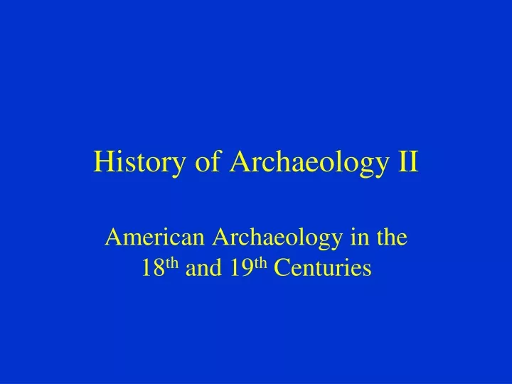 history of archaeology ii