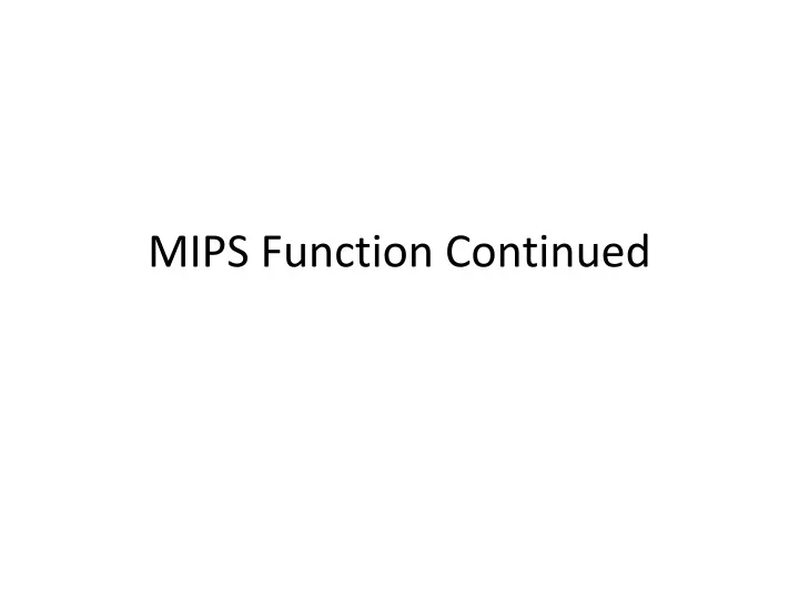 mips function continued