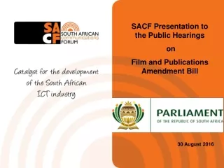 SACF Presentation to the Public Hearings  on  Film and Publications Amendment Bill