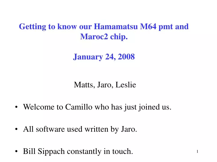 getting to know our hamamatsu m64 pmt and maroc2 chip january 24 2008