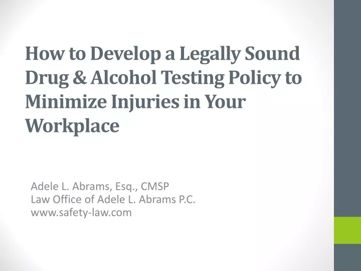 how to develop a legally sound drug alcohol testing policy to minimize injuries in your workplace