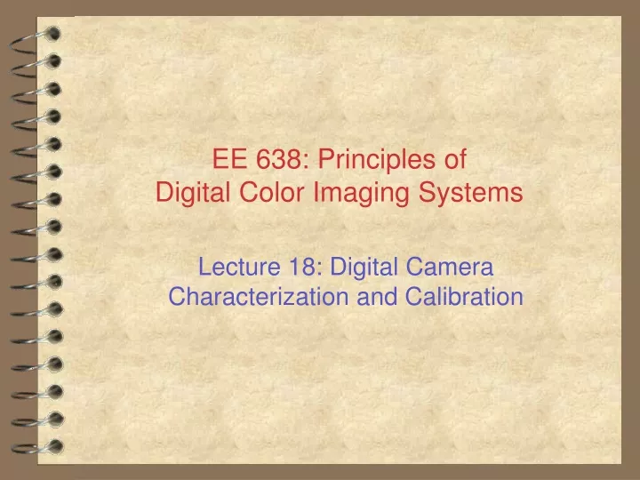 ee 638 principles of digital color imaging systems