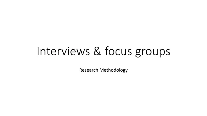 interviews focus groups