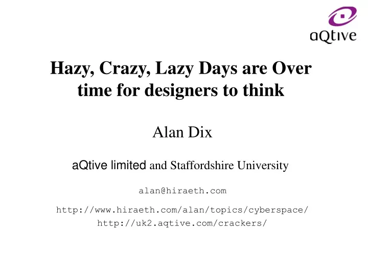 hazy crazy lazy days are over time for designers to think