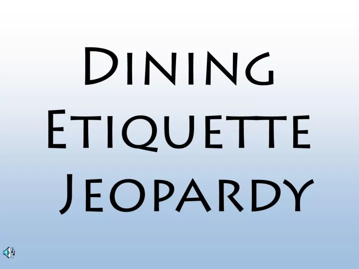 dining etiquette jeopardy