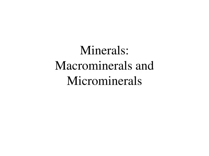 minerals macrominerals and microminerals
