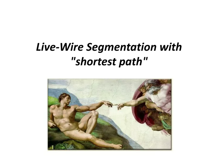 live wire segmentation with shortest path