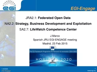 J.Marco Spanish JRU EGI-ENGAGE meeting Madrid, 23 Feb 2015