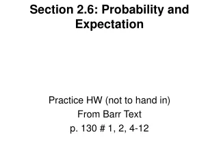 Section 2.6: Probability and Expectation