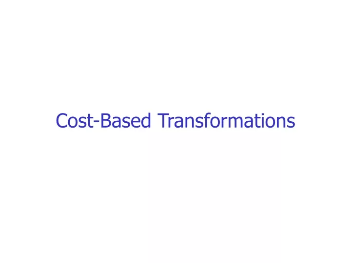 cost based transformations