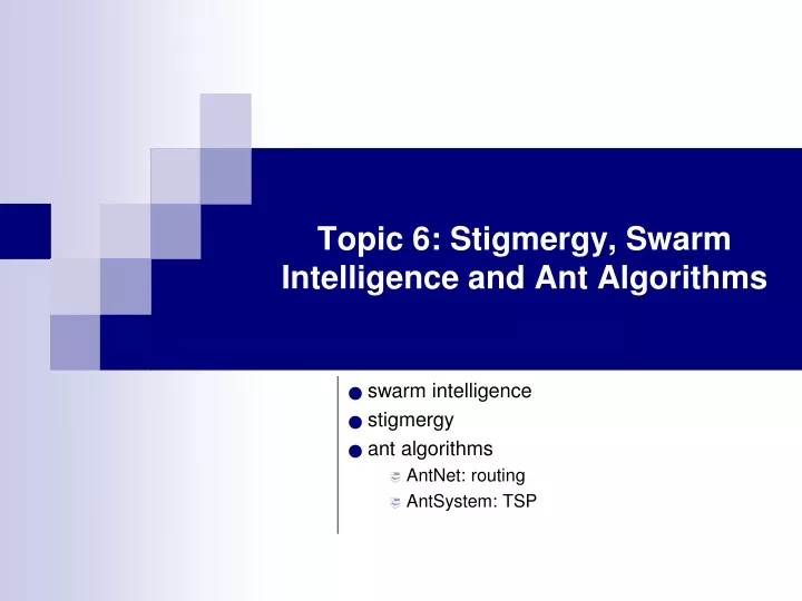 topic 6 stigmergy swarm intelligence and ant algorithms