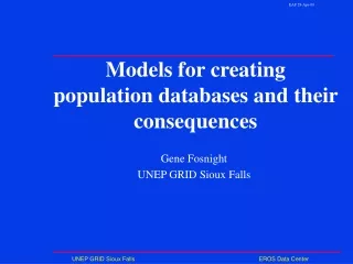 Models for creating population databases and their consequences