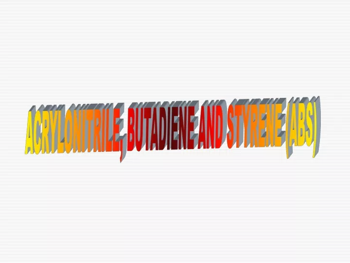 acrylonitrile butadiene and styrene abs