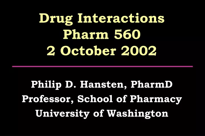 drug interactions pharm 560 2 october 2002