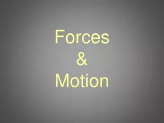 Forces  &amp;  Motion
