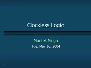 Clockless Logic
