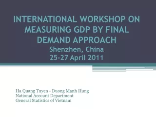 Ha Quang Tuyen - Duong Manh Hung National Account Department General Statistics of Vietnam