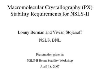 Macromolecular Crystallography (PX) Stability Requirements for NSLS-II