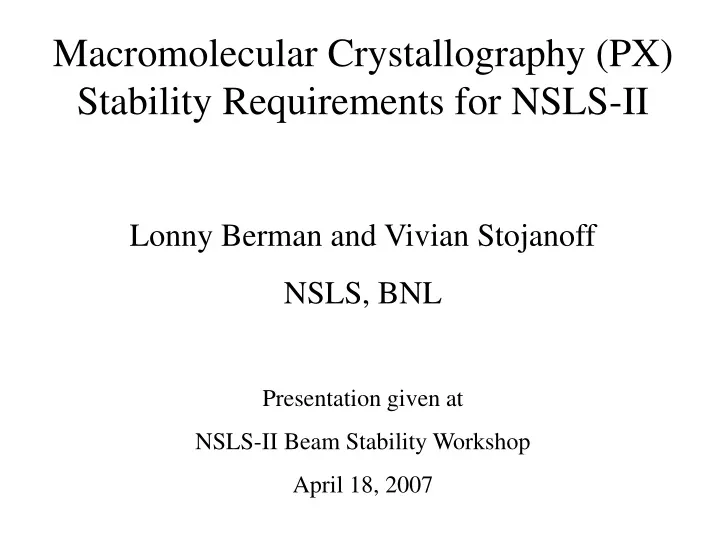 macromolecular crystallography px stability