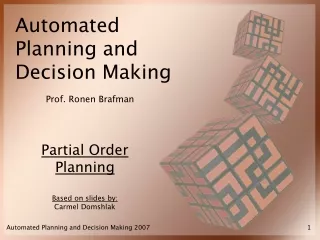 Partial Order Planning Based on slides by: Carmel Domshlak
