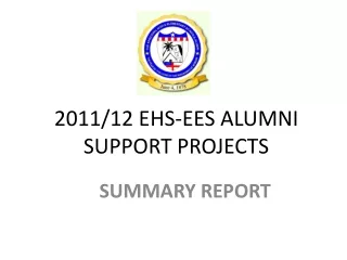 2011/12 EHS-EES ALUMNI SUPPORT PROJECTS