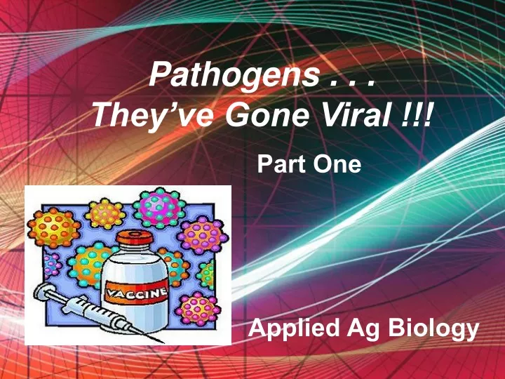 pathogens they ve gone viral
