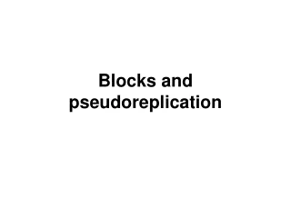 Blocks and pseudoreplication