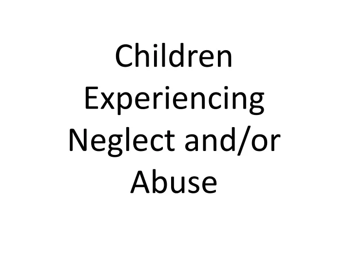 the impact of neglect and abuse on children s language development