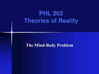 PHL 203 Theories of Reality