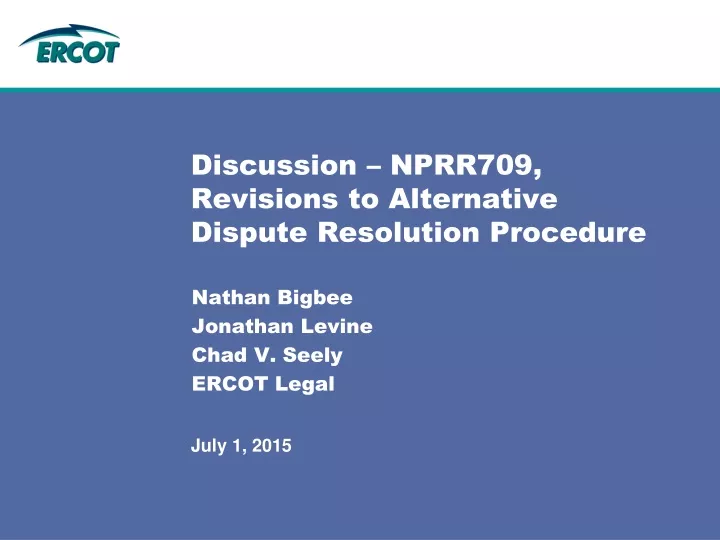 discussion nprr709 revisions to alternative dispute resolution procedure