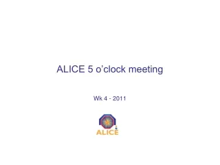 ALICE 5 o’clock meeting
