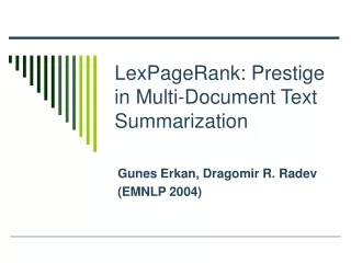 LexPageRank: Prestige in Multi-Document Text Summarization