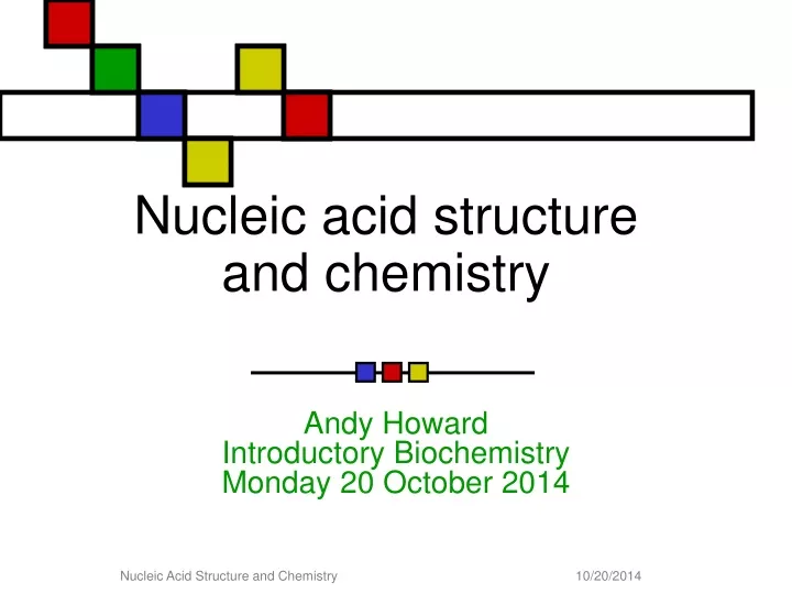 n ucleic acid structure and chemistry