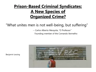 “What unites men is not well-being, but suffering” --  Carlos Alberto Mesquita, “O Professor”