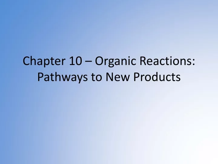 chapter 10 organic reactions pathways to new products