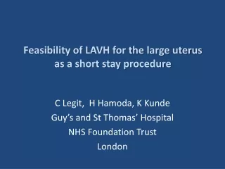 Feasibility of LAVH for the large uterus as a short stay procedure