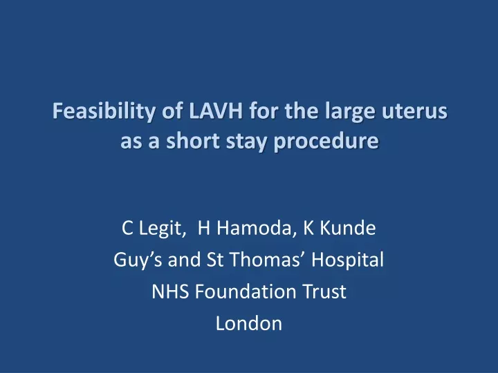 feasibility of lavh for the large uterus as a short stay procedure