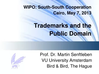 WIPO: South-South Cooperation Cairo, May 7, 2013 Trademarks and the                  Public Domain