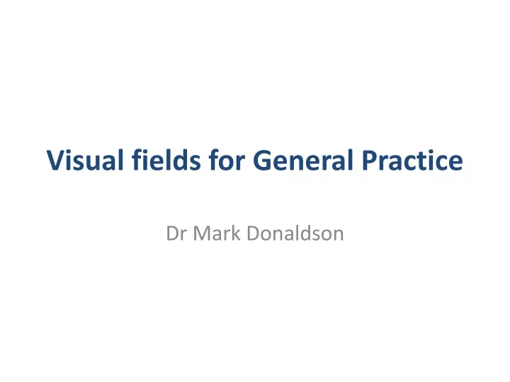 visual fields for general practice